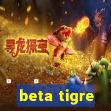 beta tigre